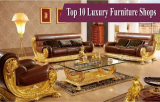 10 ร้านเฟอร์นิเจอร์หรูขายเฟอร์นิเจอร์หรูนำเข้าจากทั่วโลก
