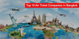 10 อันดับตั๋วเครื่องบินราคาถูกและบริการคุณภาพดีในกรุงเทพ